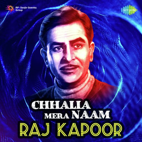 Chhalia Mera Naam - Raj Kapoor Lata Mangeshkar MP3 Download